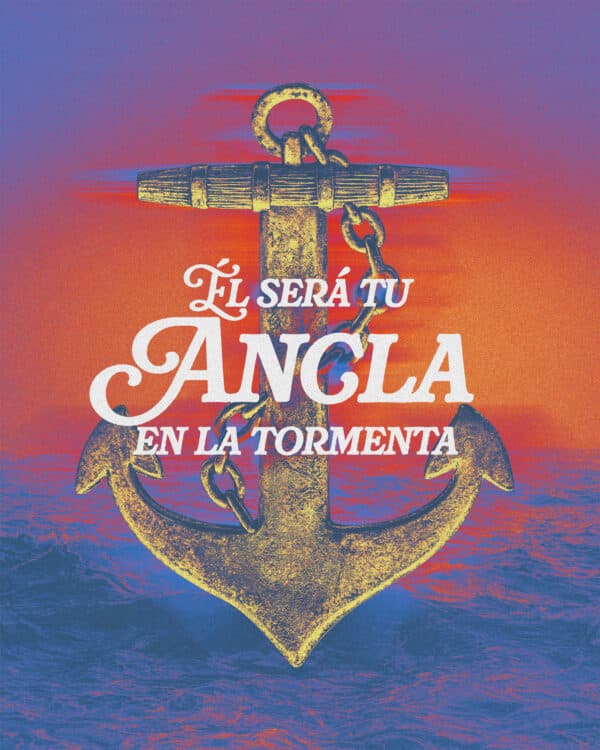 Él será tu ancla en la tormenta