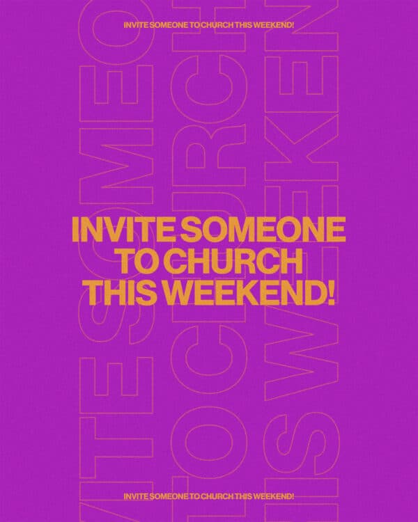 Invite someone to church this weekend!