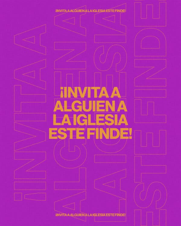 ¡Invita a alguien a la iglesia este finde!