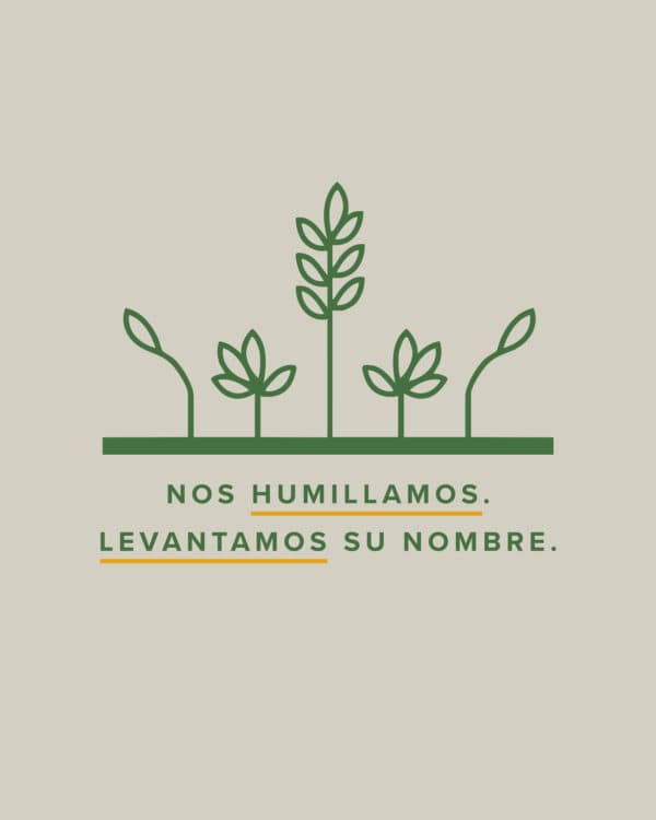 Nos humillamos. Levantamos Su nombre.