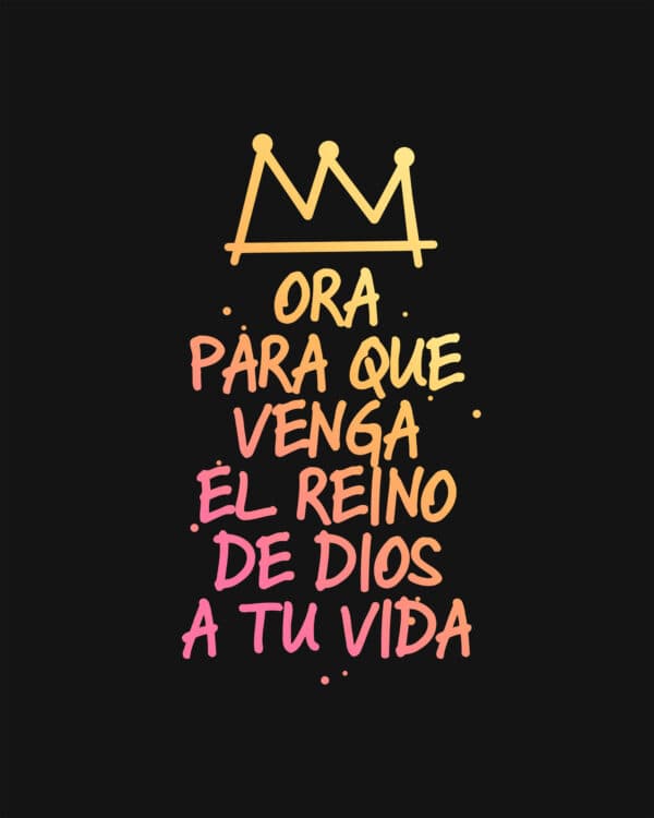 Ora para que venga el reino de Dios a tu vida