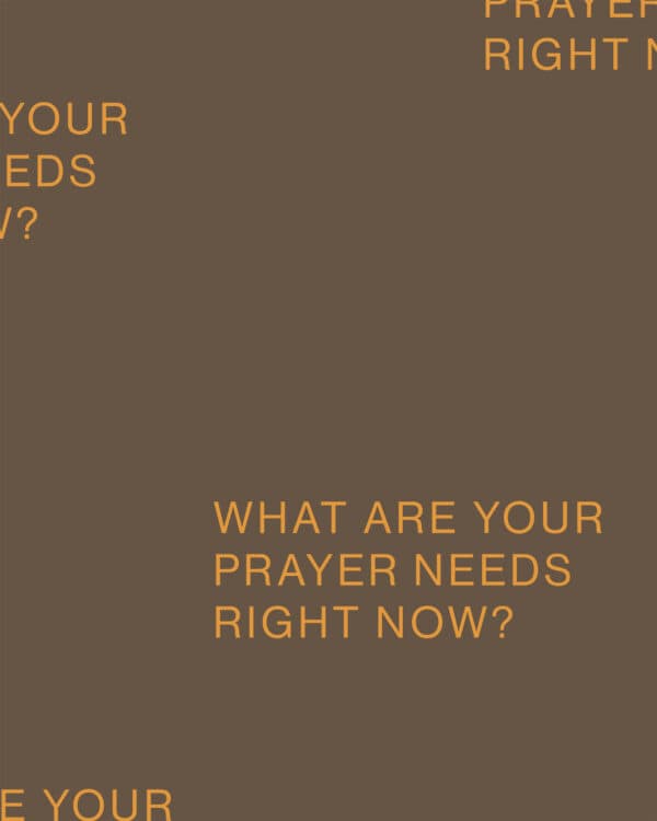 What are your prayer needs right now?