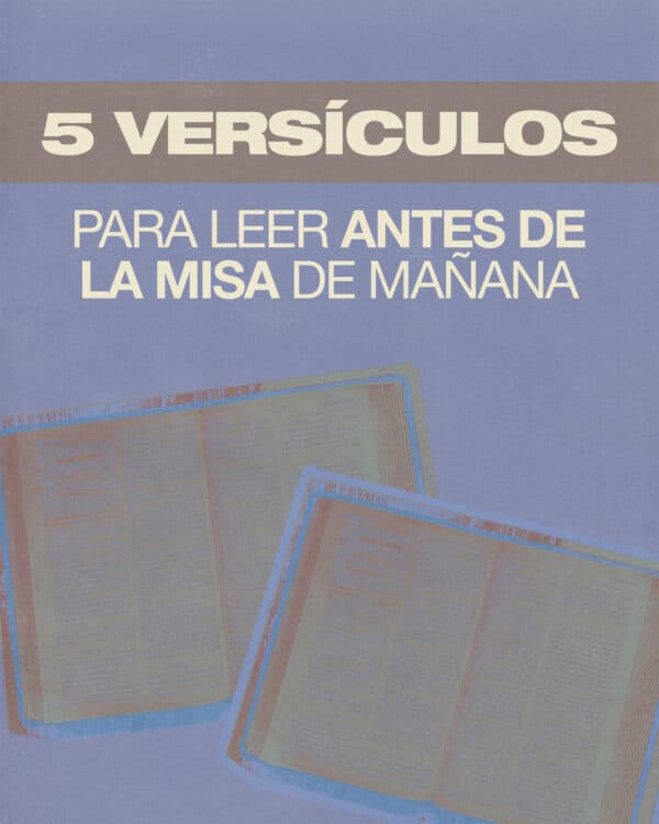 5 versiculos para leer antes de la misa de manana