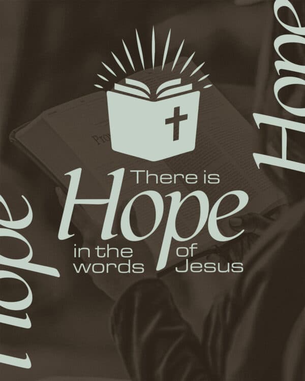 There is hope in the words of Jesus