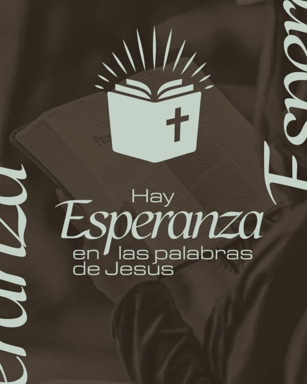 Hay esperanza en las palabras de Jesús