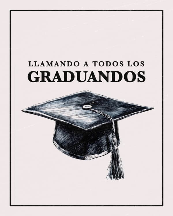 Llamando a todos los graduandos.