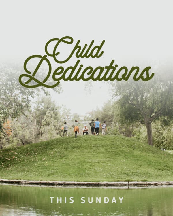 Child Dedications this Sunday