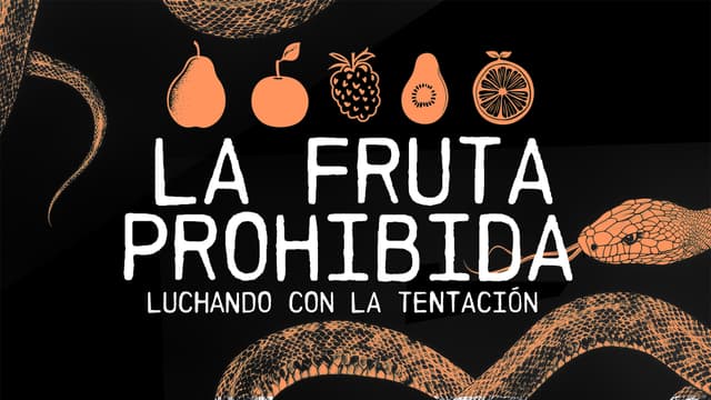 La fruta prohibida: Luchando con la tentación.