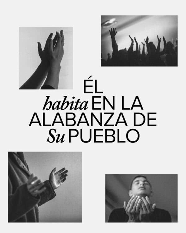Él habita en la alabanza de Su pueblo