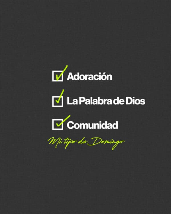 ✅ Adoración ✅ La Palabra de Dios ✅ Comunidad - mi tipo de Domingo