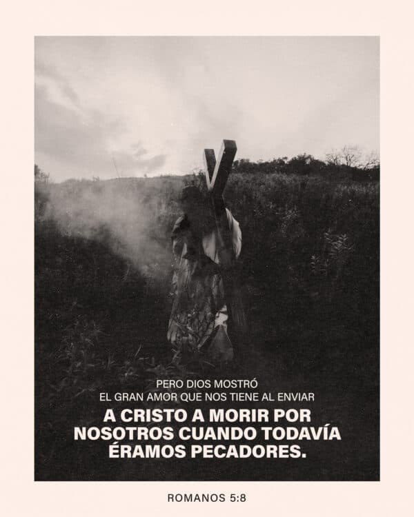 Pero Dios mostró el gran amor que nos tiene al enviar a Cristo a morir por nosotros cuando todavía éramos pecadores. - Romanos 5:8