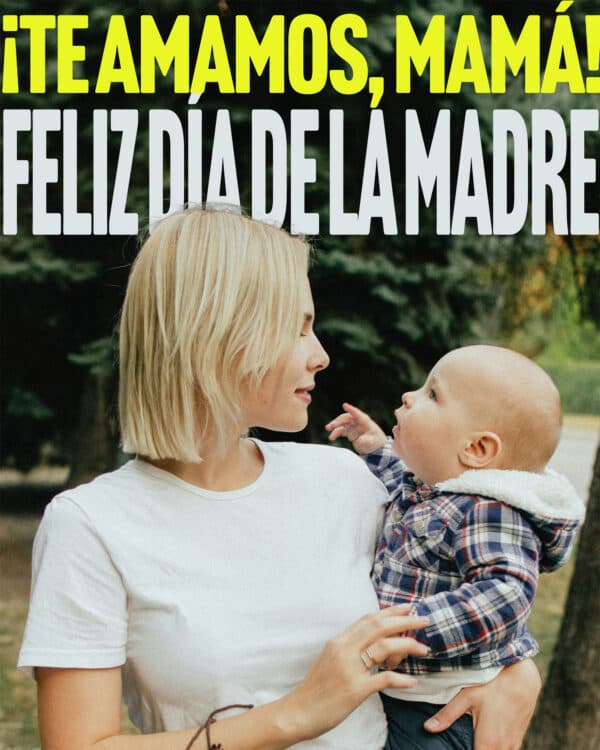 Te amamos, Mamá