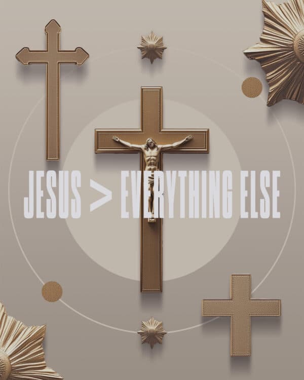 Jesus > everything else