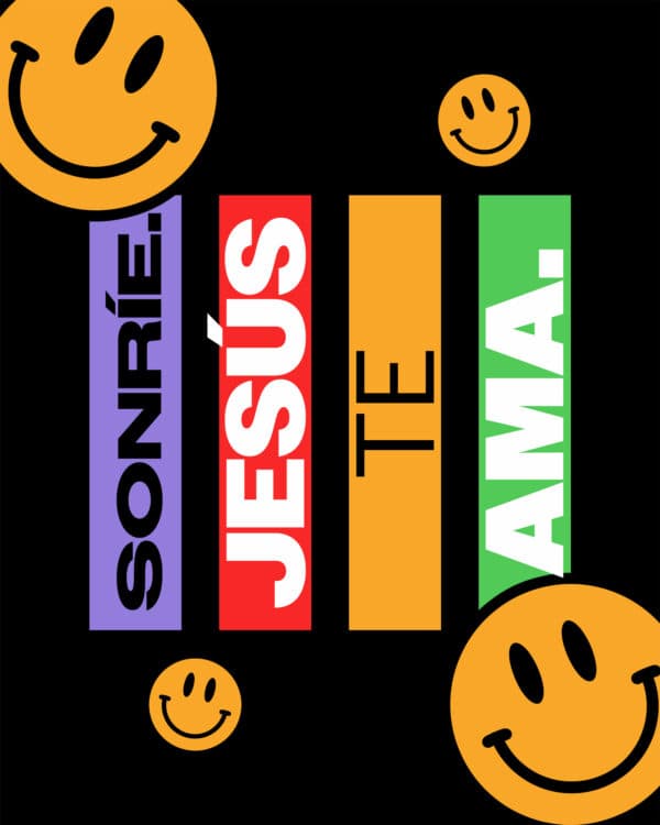 Sonríe. Jesús te ama.
