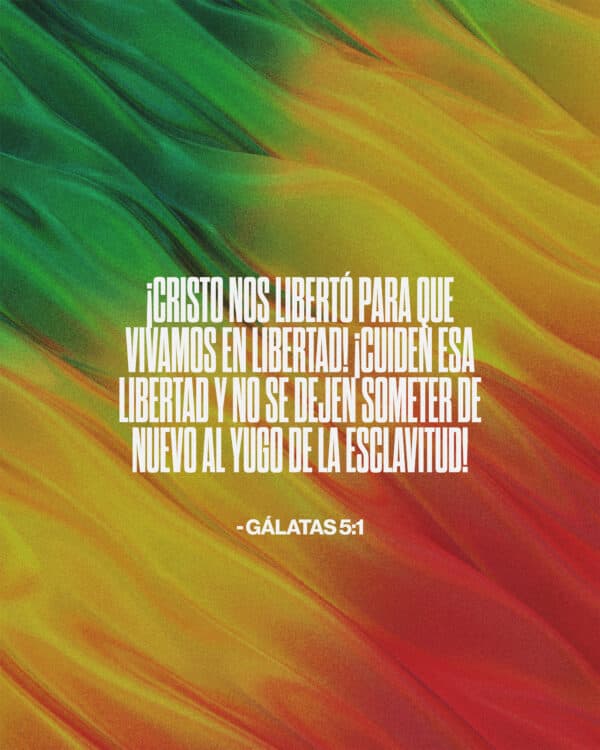 ¡Cristo nos libertó para que vivamos en libertad! ¡Cuiden esa libertad y no se dejen someter de nuevo al yugo de la esclavitud! - Gálatas 5:1