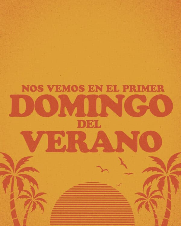 ¡Nos vemos en el primer domingo del verano!
