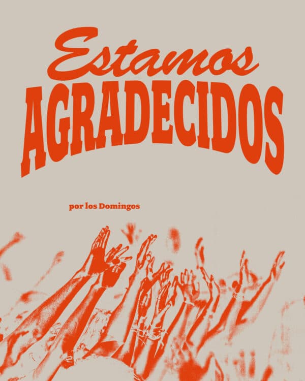 Estamos agradecidos por los Domingos.