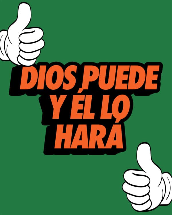 Dios puede y Él lo hará