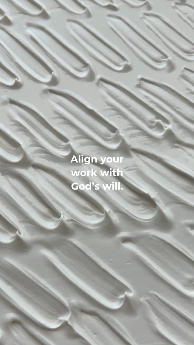 Align your work with God's will