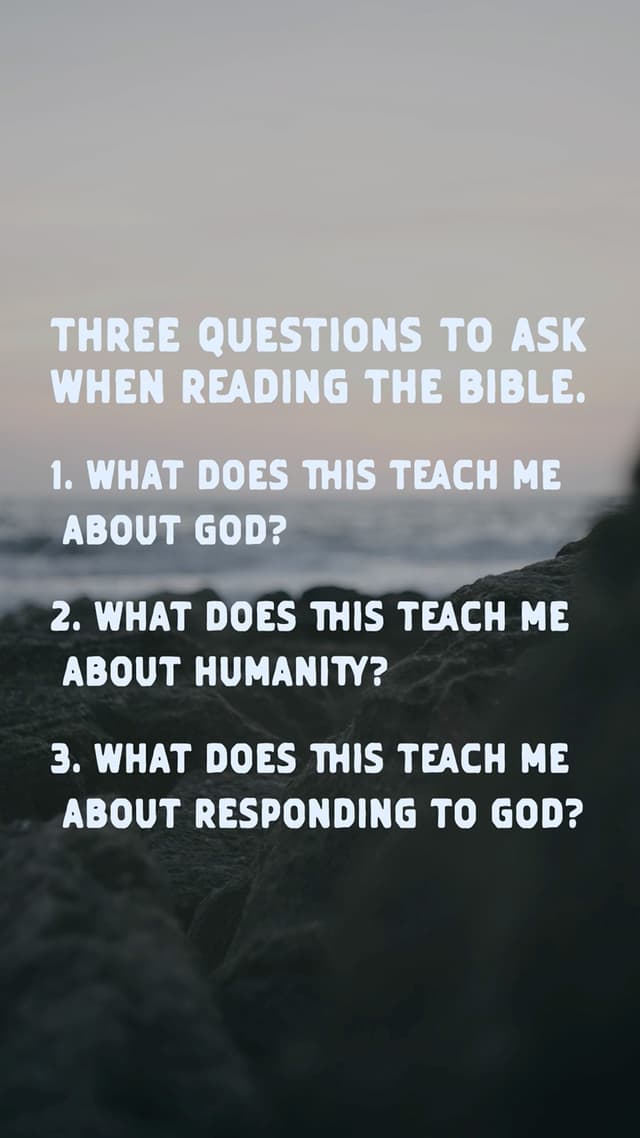 Three questions to ask when reading the Bible.