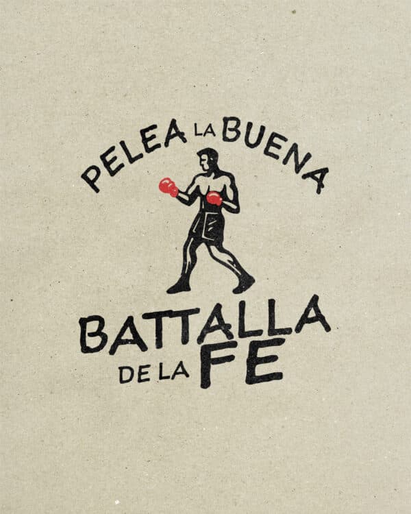 Pelea la buena batalla de la fe
