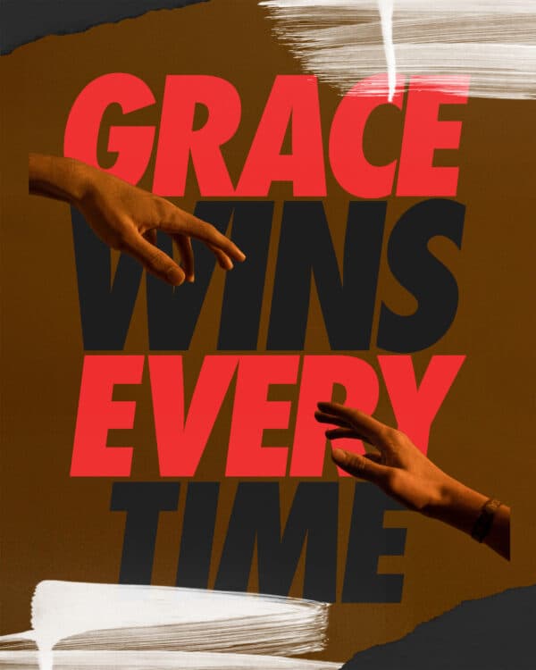 Grace wins every time