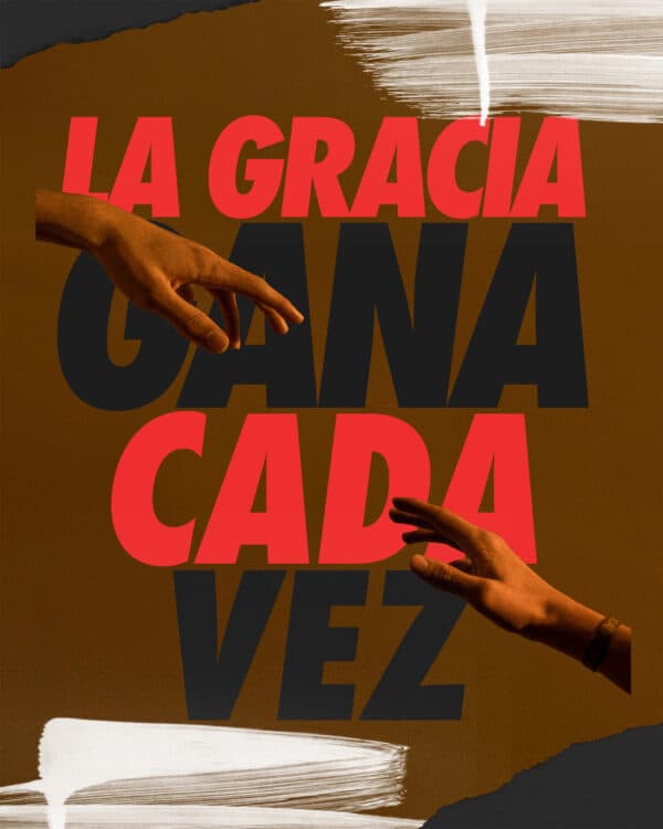 La gracia gana cada vez