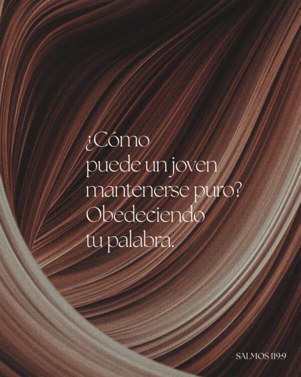 ¿Cómo puede un joven mantenerse puro? Obedeciendo tu palabra. - Salmos 119:9