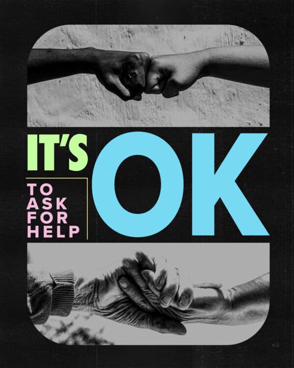 It’s ok to ask for help