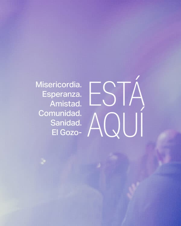 Misericordia. Esperanza. Amistad. Comunidad. Sanidad. El gozo está aquí.