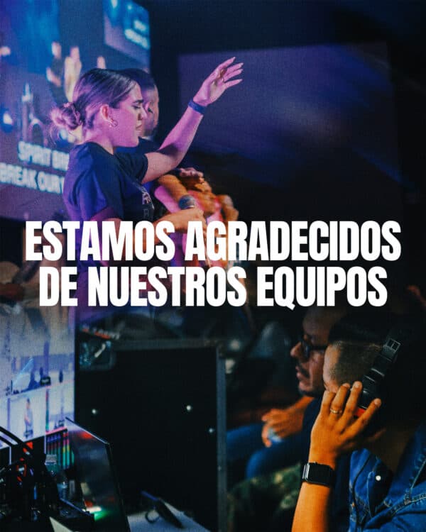 Estamos agradecidos de nuestros equipos