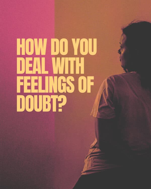 How do you deal with feelings of doubt?