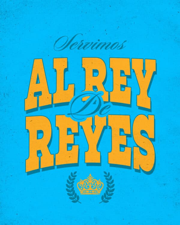 Servimos al Rey de reyes