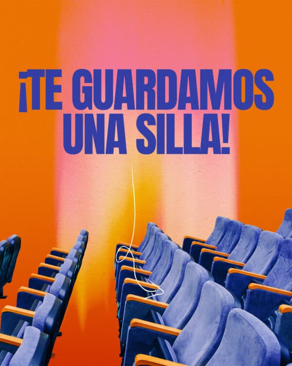 ¡Te guardamos una silla!