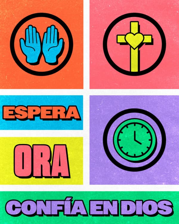 Espera. Ora. Confía en Dios.