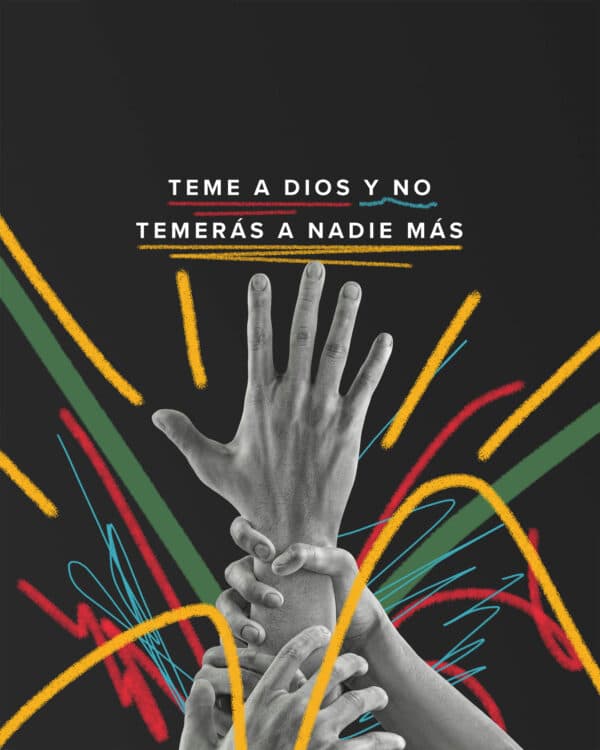 Teme a Dios y no temerás a nadie más