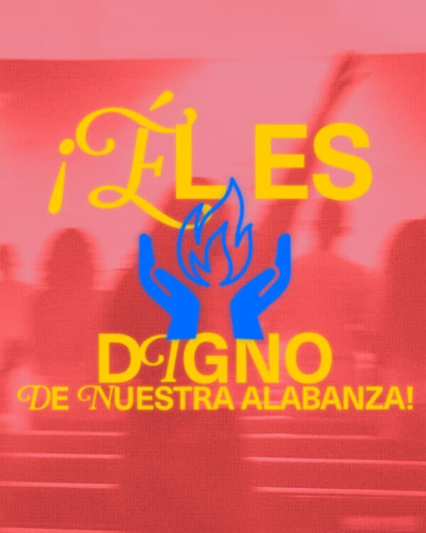 ¡Él es digno de nuestra alabanza!