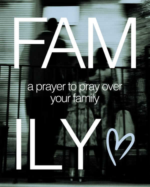 A prayer to pray over your family
