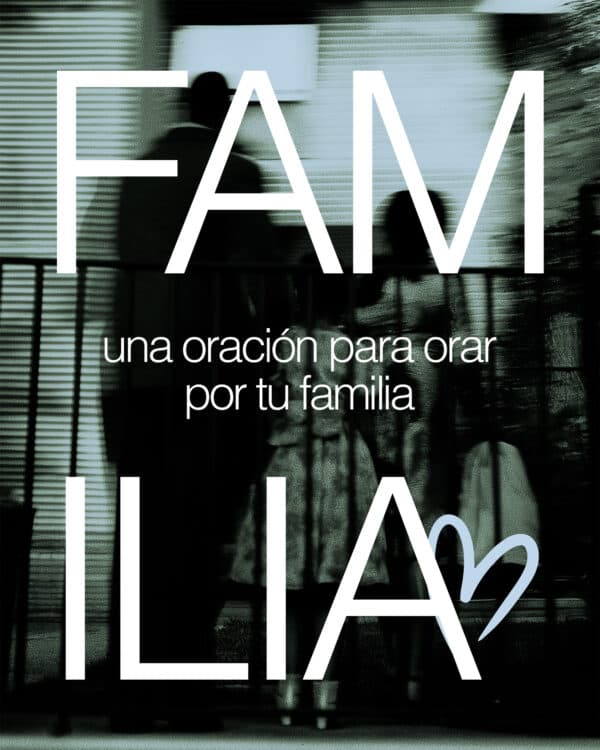Una oración para orar por tu familia
