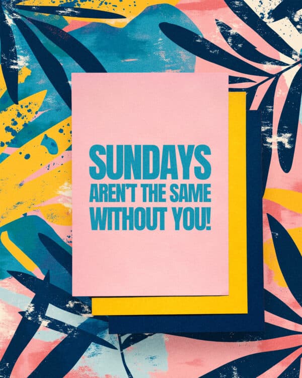 Sundays aren't the same without you!