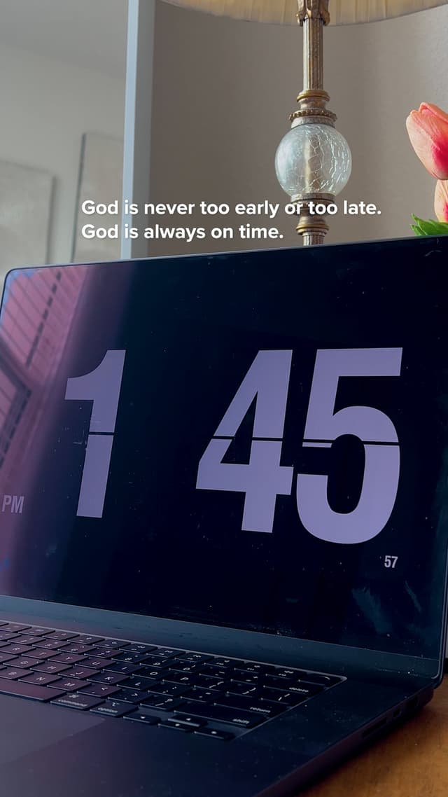 God is always on time.