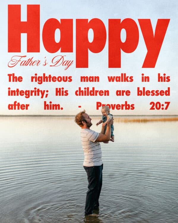 The righteous man walk in his integrity; His children are blessed after him. - Proverbs 20:7