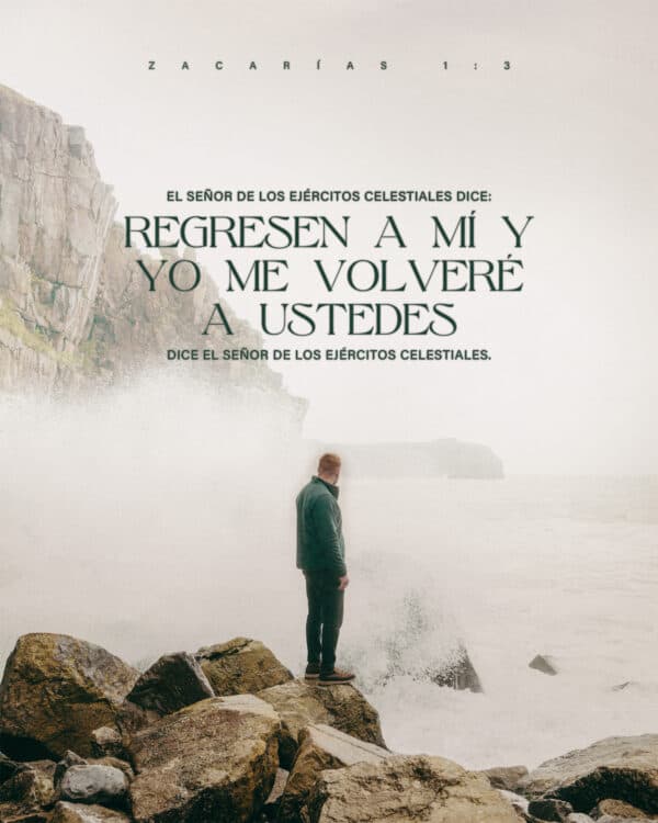 Por lo tanto, dile al pueblo: “El Señor de los Ejércitos Celestiales dice: ‘Regresen a mí y yo me volveré a ustedes, dice el Señor de los Ejércitos Celestiales’. - Zacarías 1:3