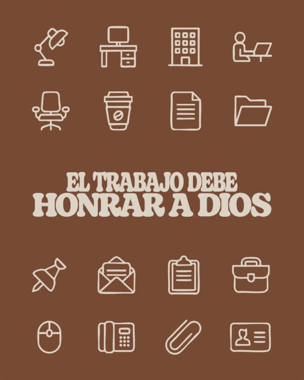 El trabajo debe honrar a Dios