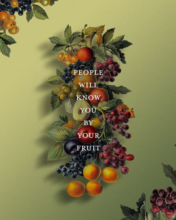 People will know you by your fruit