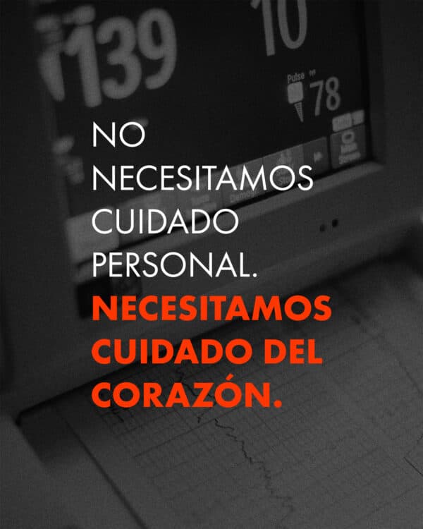 No necesitamos cuidado personal. Necesitamos cuidado del corazón.