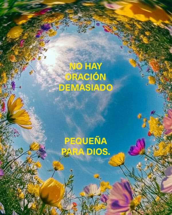 No hay oración demasiado pequeña para Dios.