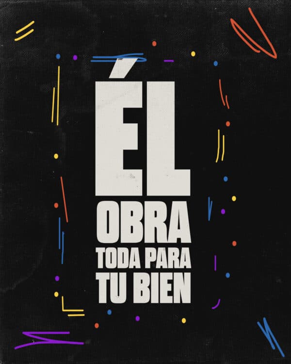 Él obra todo para tu bien