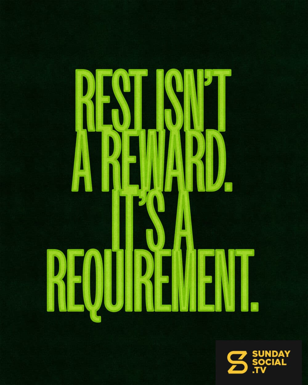 Rest isn’t a reward. It’s a requirement.