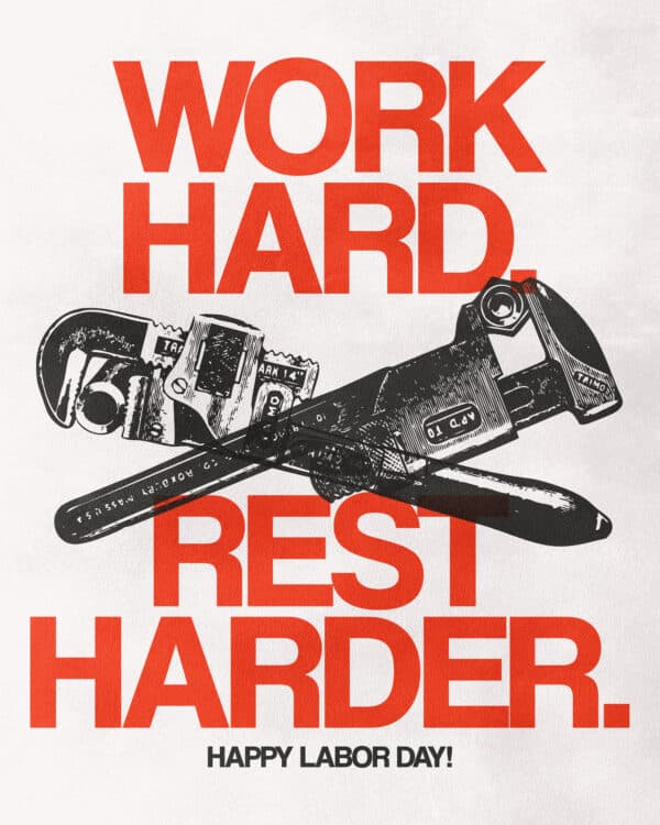 Work Hard. Rest Harder.